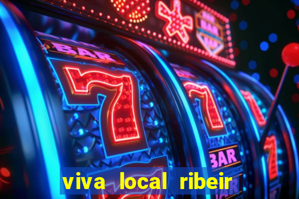 viva local ribeir o preto